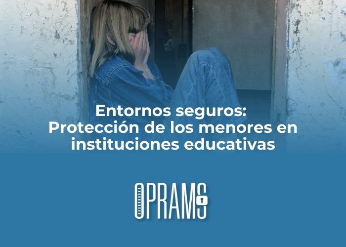 Entornos seguros: La protección de los menores en instituciones educativas es una prioridad