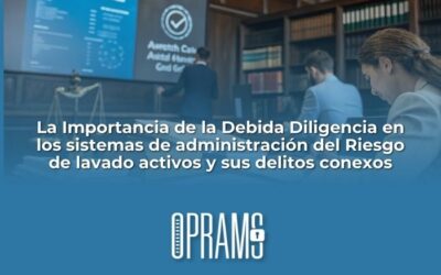 La Importancia de la Debida Diligencia en los sistemas de administración del Riesgo de lavado activos y sus delitos conexos