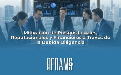 Mitigación de Riesgos Legales, Reputacionales y Financieros a Través de la Debida Diligencia