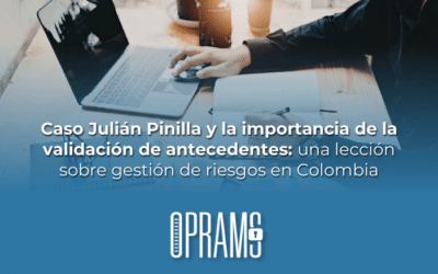 Caso Julián Pinilla y la importancia de la validación de antecedentes: una lección sobre gestión de riesgos en Colombia